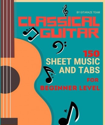 Classical Guitar: 150 Sheet Music and TABs for Beginner Level